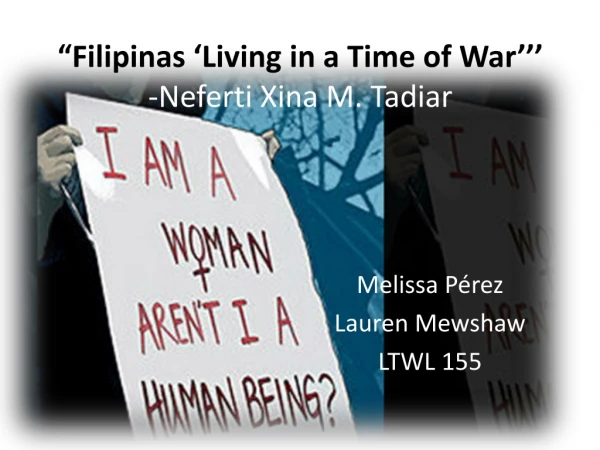 “Filipinas ‘Living in a Time of War’’’ - Neferti Xina M. Tadiar