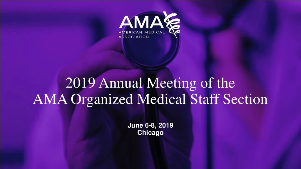2019 annual meeting of the ama organized medical staff section