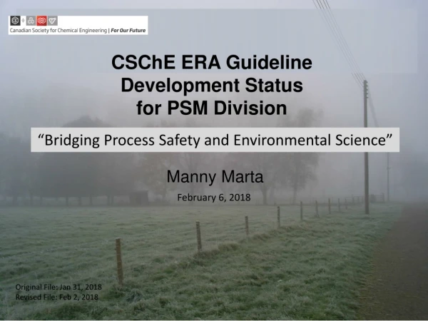 CSChE ERA Guideline Development Status for PSM Division