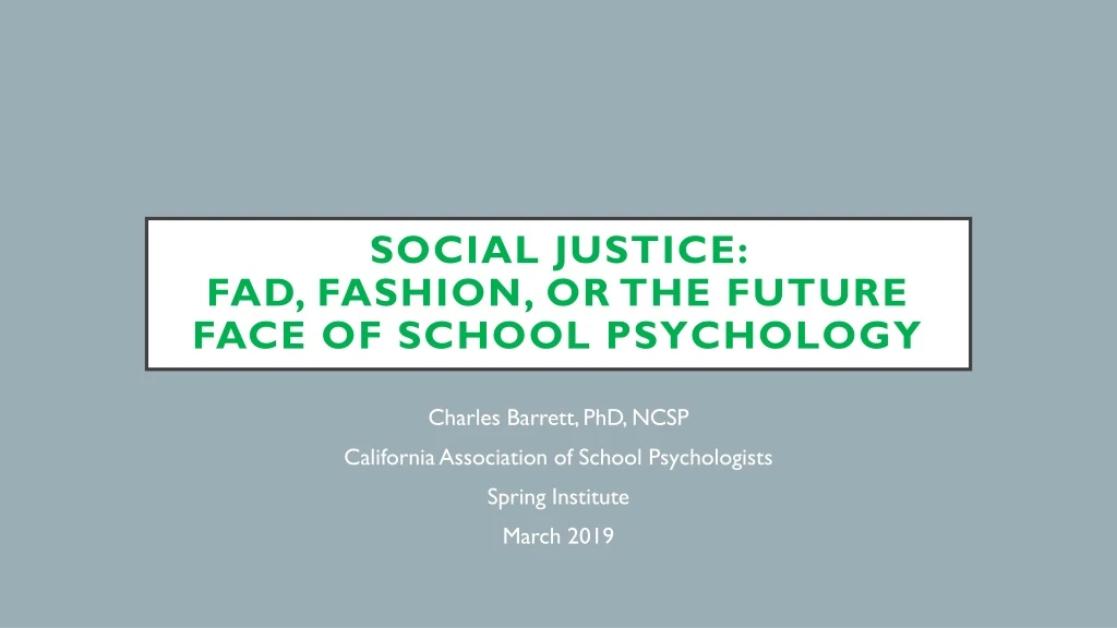 social justice fad fashion or the future face of school psychology