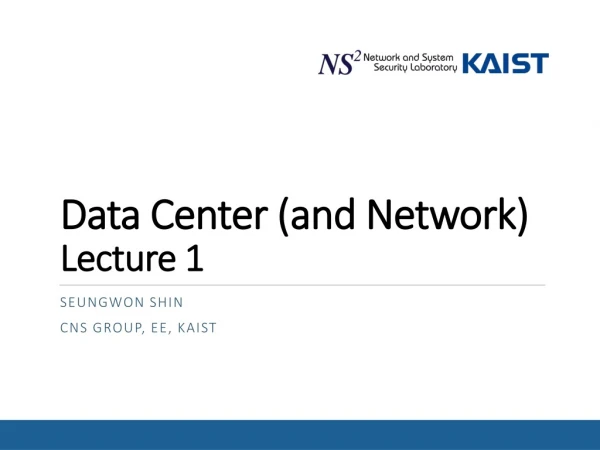 Data Center (and Network) Lecture 1