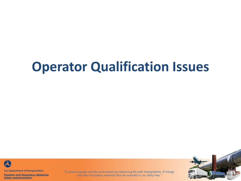 operator qualification issues