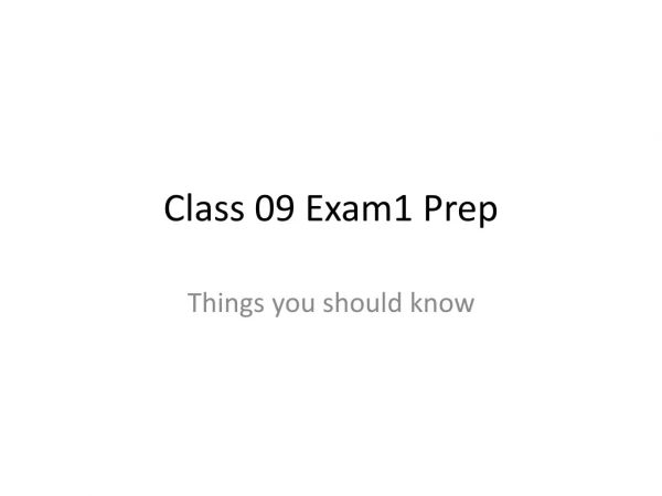 Class 09 Exam1 Prep