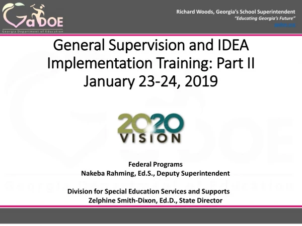 General Supervision and IDEA Implementation Training: Part II January 23-24, 2019