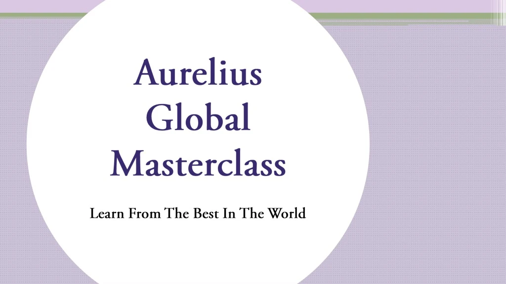 aurelius global masterclass