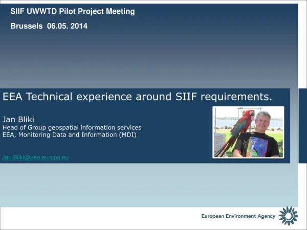 EEA Technical experience around SIIF requirements. Jan Bliki