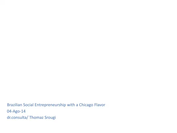 Brazilian Social Entrepreneurship with a Chicago F lavor
