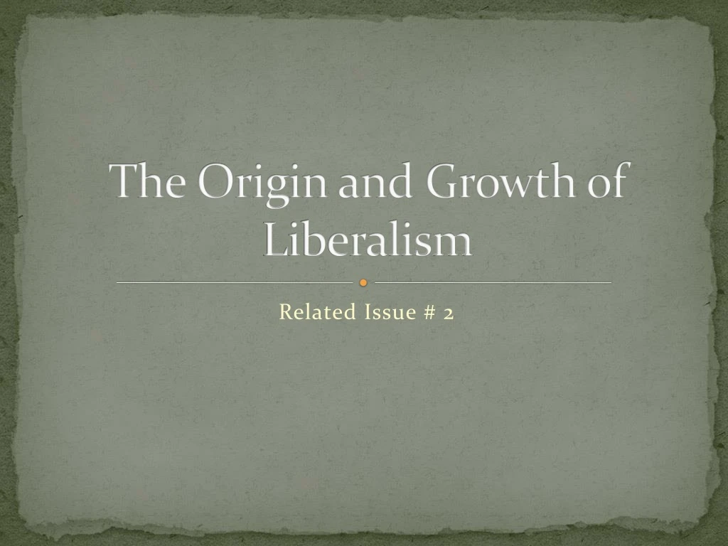 the origin and growth of liberalism