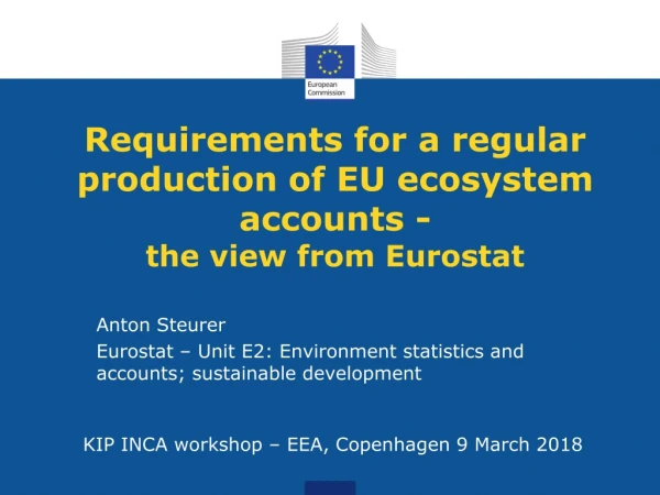 Requirements for a regular production of EU ecosystem accounts - the view from Eurostat