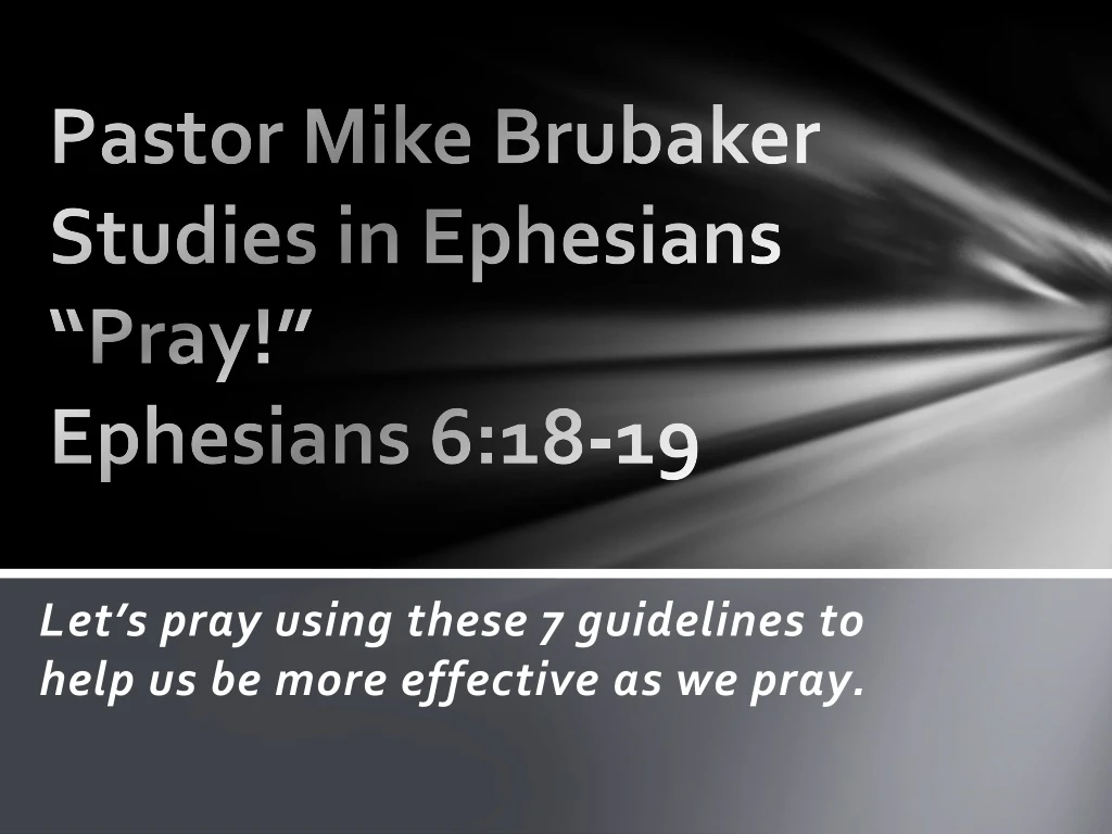 pastor mike brubaker studies in ephesians pray ephesians 6 18 19