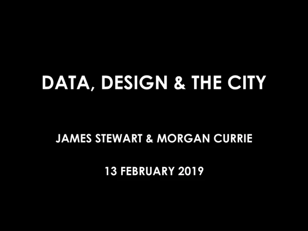 DATA, DESIGN &amp; THE CITY