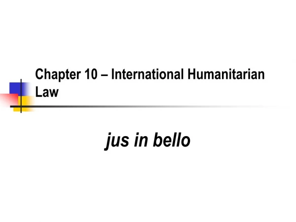 Chapter 10 – International Humanitarian Law