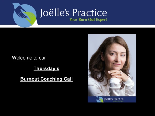 Welcome to our Thursday’s Burnout Coaching Call