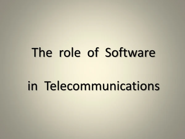 The role of Software in Telecommunications