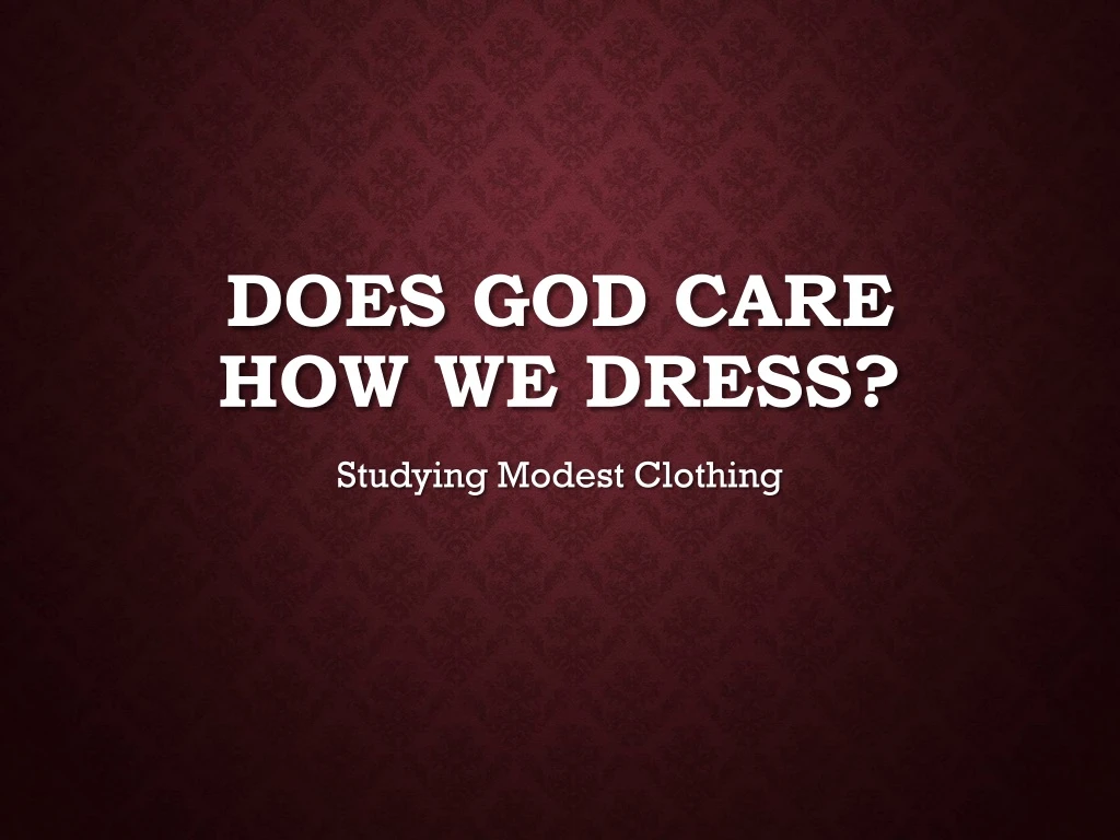 does god care how we dress