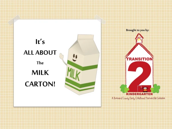It’s ALL ABOUT The MILK CARTON!