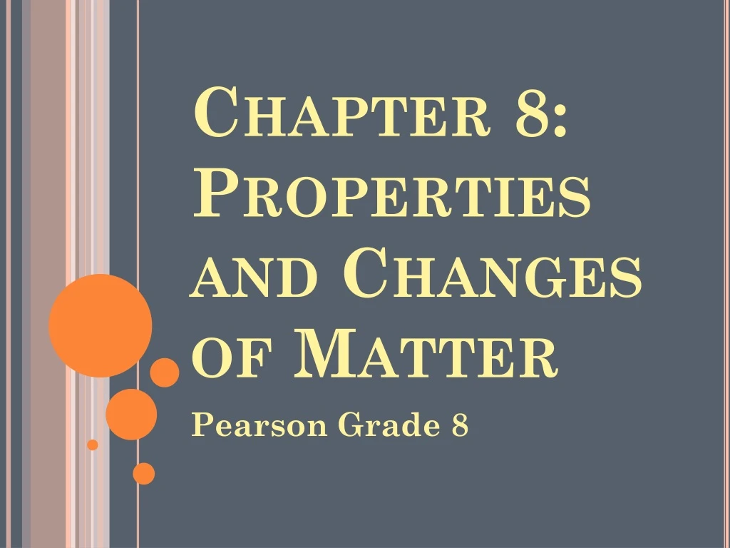 chapter 8 properties and changes of matter