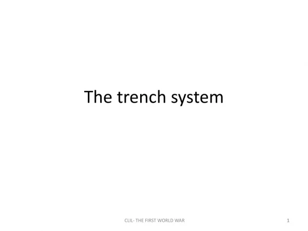 The trench system