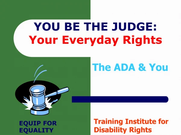 YOU BE THE JUDGE: Your Everyday Rights