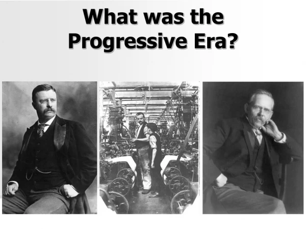 What was the Progressive Era?