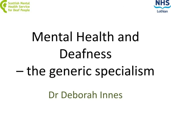 Mental Health and Deafness – the generic specialism