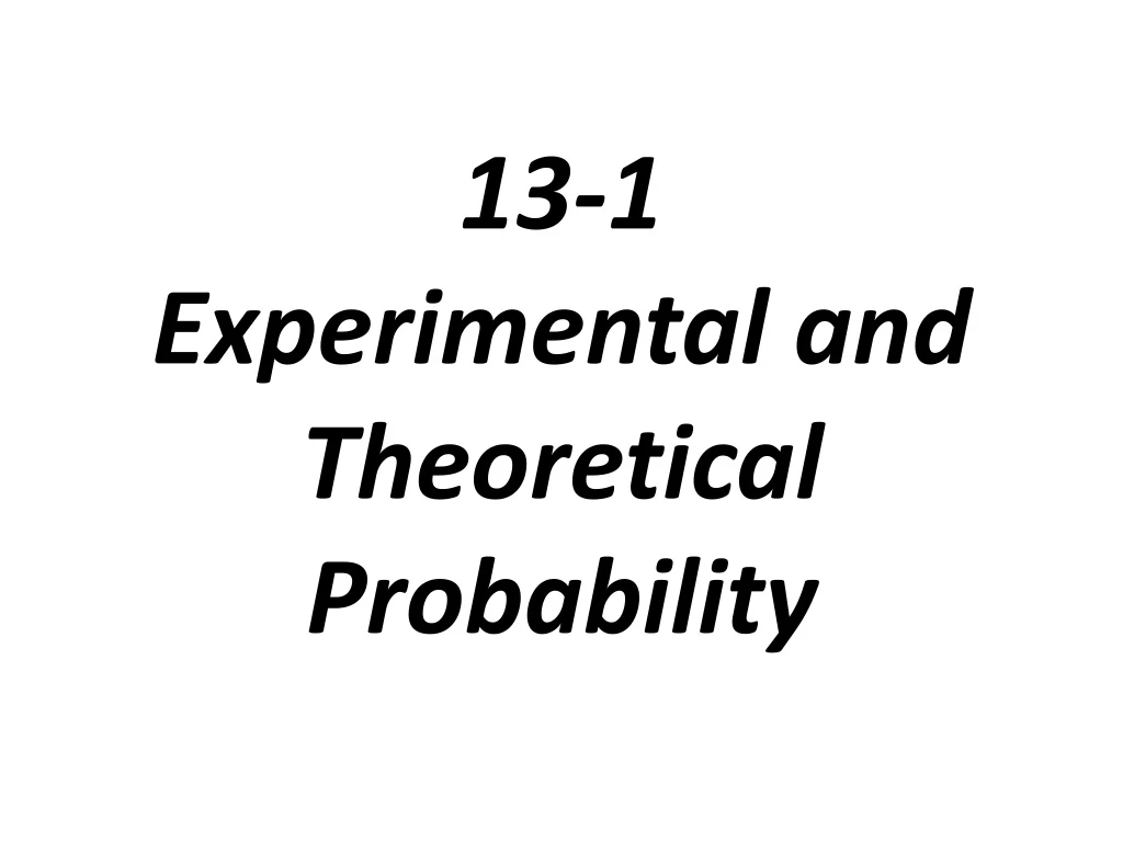 13 1 experimental and theoretical probability