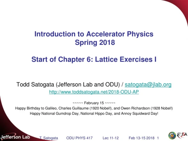Introduction to Accelerator Physics Spring 2018 Start of Chapter 6: Lattice Exercises I