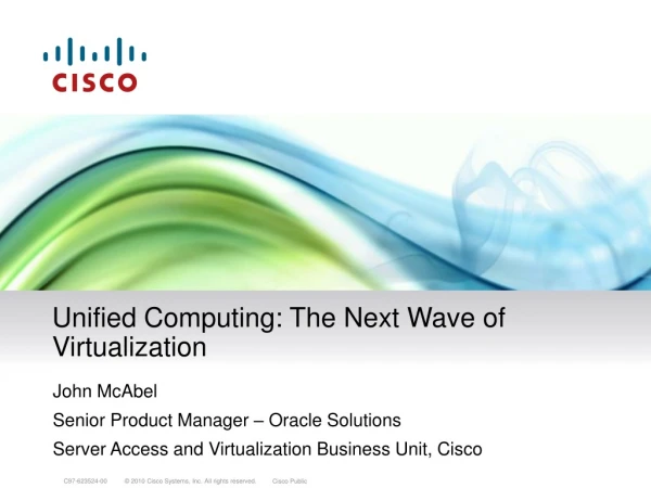 Unified Computing: The Next Wave of Virtualization