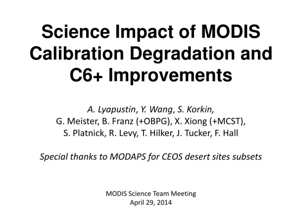 Science Impact of MODIS Calibration Degradation and C6+ Improvements