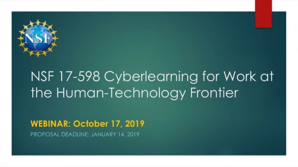 NSF 17-598 Cyberlearning for Work at the Human-Technology Frontier WEBINAR: October 17, 2019