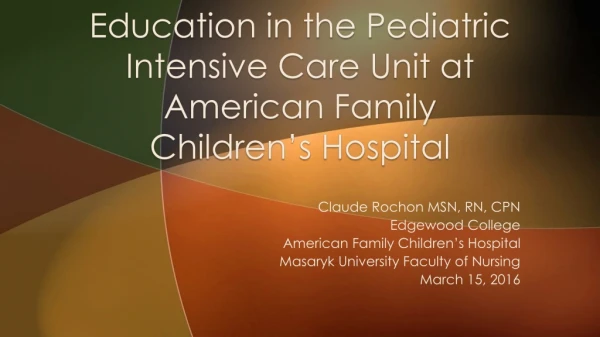 Education in the Pediatric Intensive Care Unit at American Family Children’s Hospital