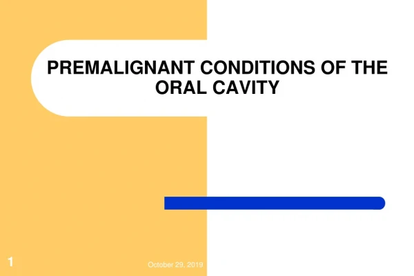 PREMALIGNANT CONDITIONS OF THE ORAL CAVITY