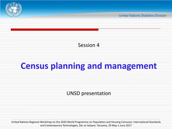 Session 4 Census planning and management UNSD presentation