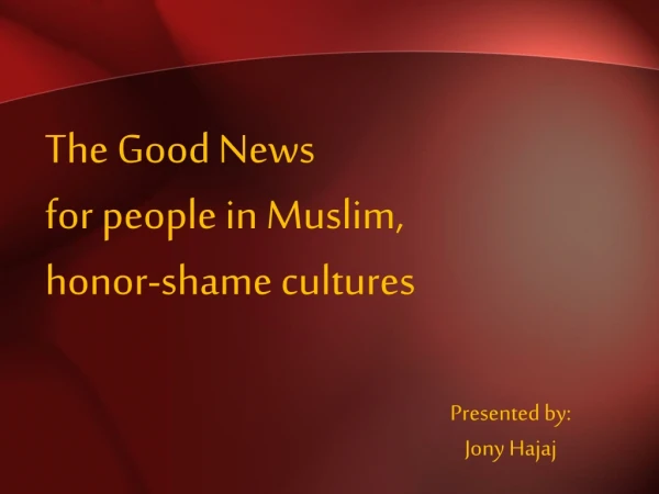 The Good News for people in Muslim, honor-shame cultures