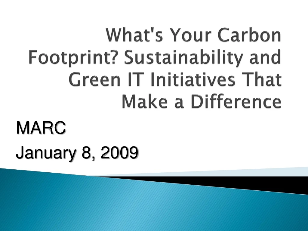what s your carbon footprint sustainability and green it initiatives that make a difference