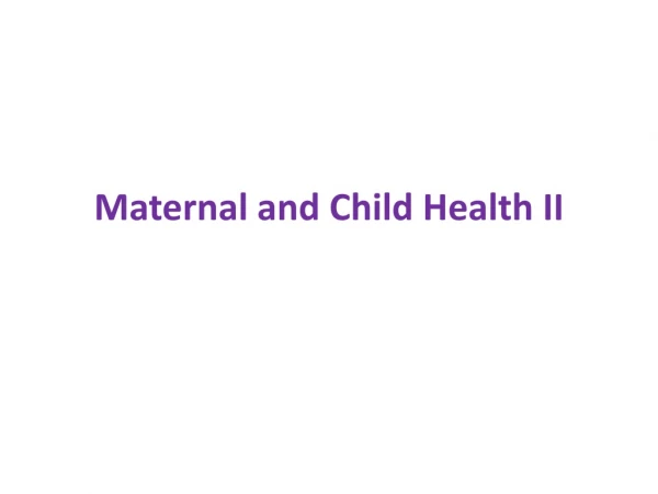Maternal and Child Health II