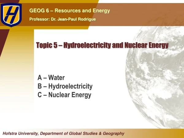 Topic 5 – Hydroelectricity and Nuclear Energy