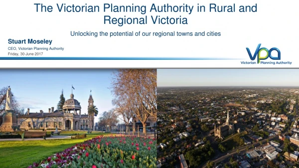 Stuart Moseley CEO , Victorian Planning Authority Friday, 30 June 2017