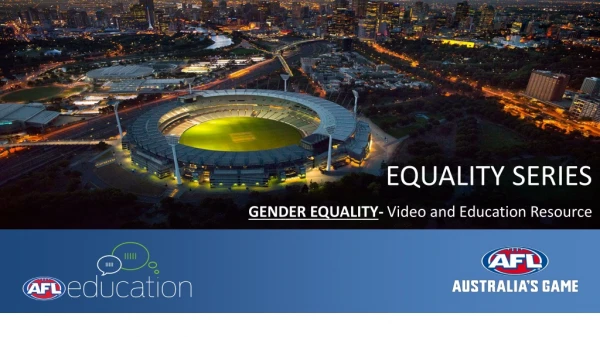 EQUALITY SERIES GENDER EQUALITY - Video and Education Resource