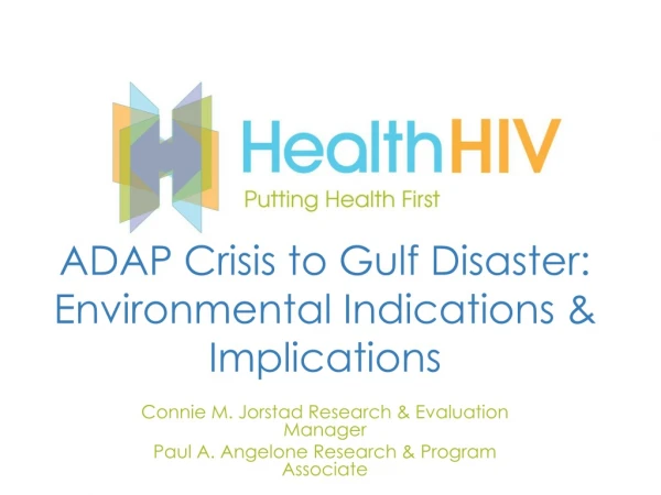 ADAP Crisis to Gulf Disaster: Environmental Indications &amp; Implications
