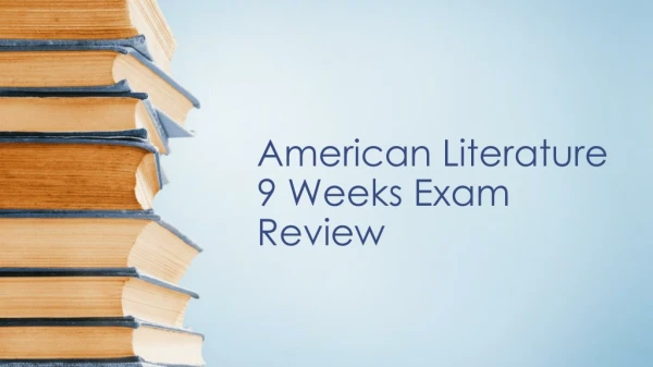 American Literature 9 Weeks Exam Review