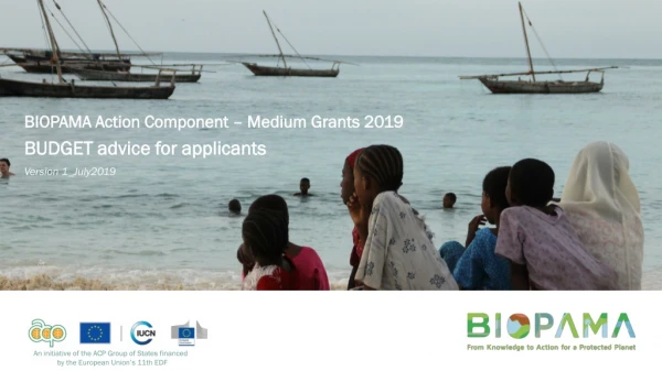 BIOPAMA Action Component – Medium Grants 2019 BUDGET advice for applicants Version 1_July2019