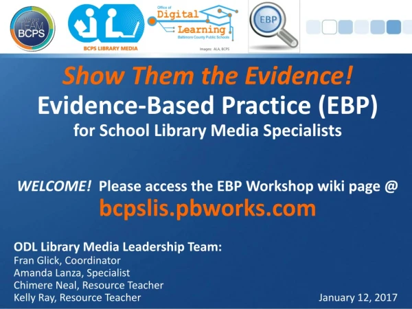 Show Them the Evidence! Evidence-Based Practice (EBP) for School Library Media Specialists