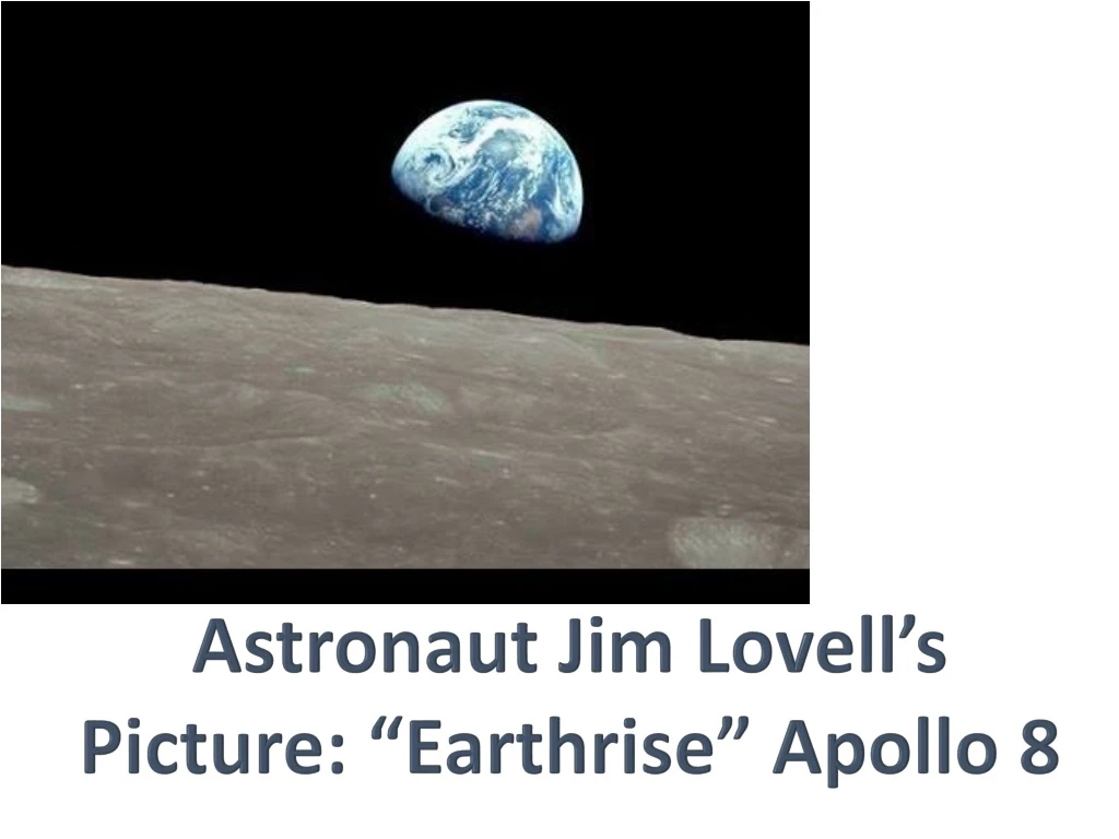 astronaut jim lovell s picture earthrise apollo 8