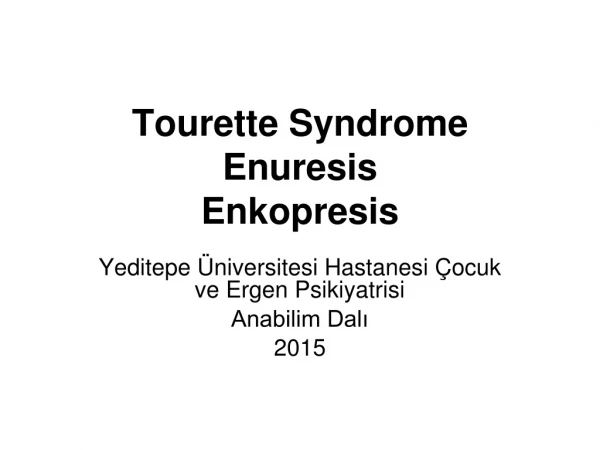Tourette Syndrome Enuresis Enkopresis