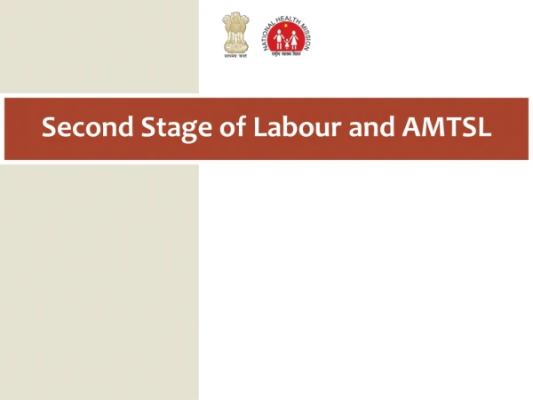 Second Stage of Labour and AMTSL