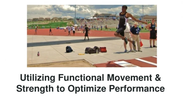 Utilizing Functional Movement &amp; Strength to Optimize Performance