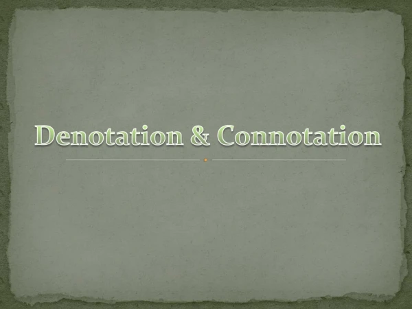 Denotation &amp; Connotation