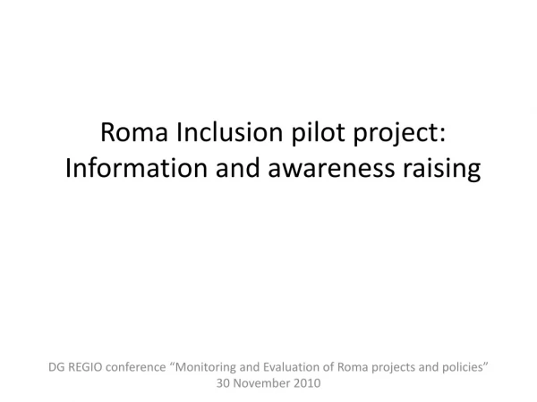 Roma Inclusion pilot project: Information and awareness r aising