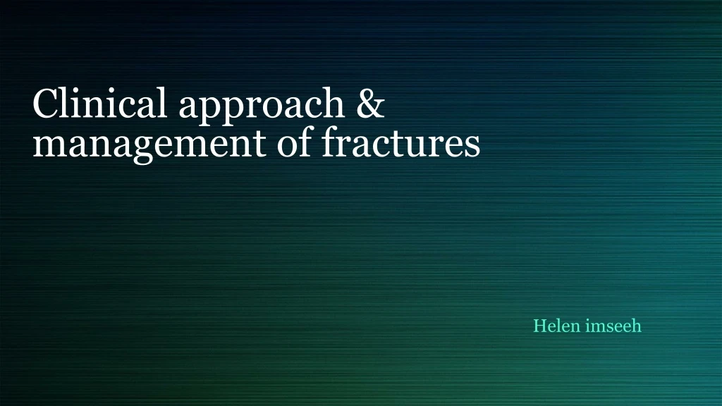 clinical approach management of fractures